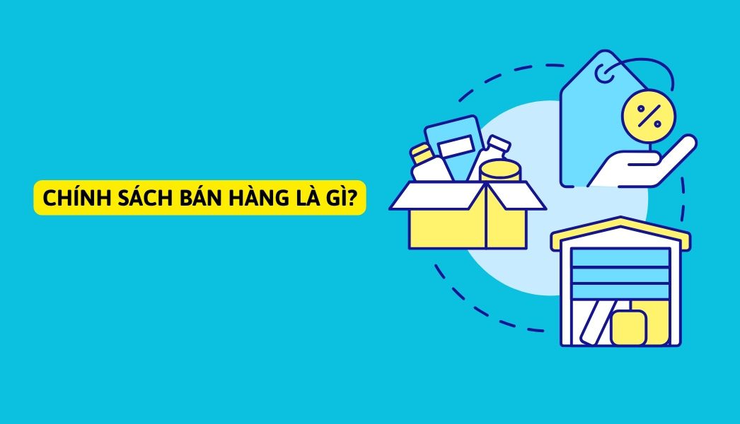 Chính sách bán hàng là gì?