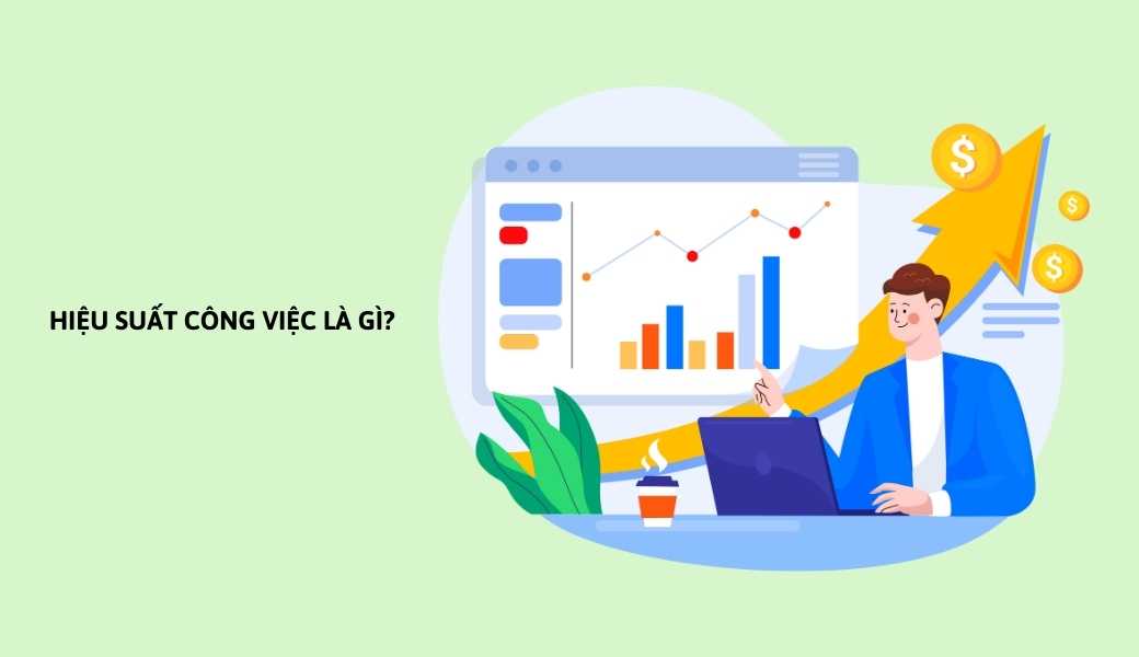 Hiệu suất công việc là gì? 